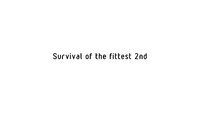 ムービー『Survival of the fittest 2nd』