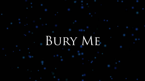 ムービー『Bury Me』