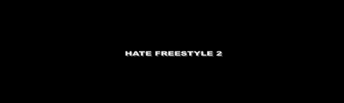 ムービー『hate freestyle 2』