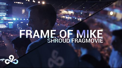 ムービー『Cloud9 CSGO - Frame Of Mike | Shroud Official Fragmovie』