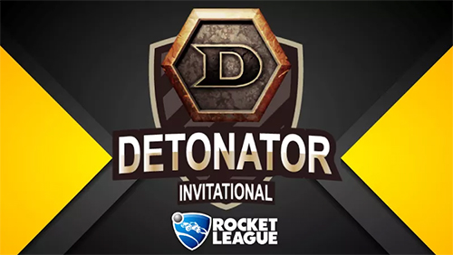 DETONATOR INVITATIONAL ROCKET LEAGUE