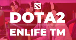 『Dota 2』日本トップチーム『TeamMay』が『ENLIFE』に加入、『ENLIFE TM』として活動を開始