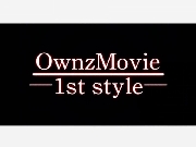 ムービー『OwnzMovie-1st Style-』