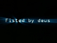 ムービー『Fisted by deus』