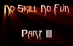 ムービー『No Skill No Fun Part III』