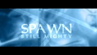 ムービー『SpawN - Still Mighty』
