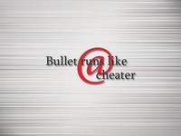 ムービー『Bullet runs like @ cheater』