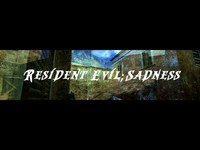 ムービー『Resident Evil; Sadness』