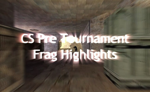 ムービー『CS Pre Tournament Frag Highlights』