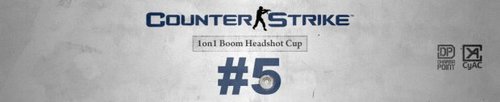 CS 1on1 Boom Headshot Cup #5