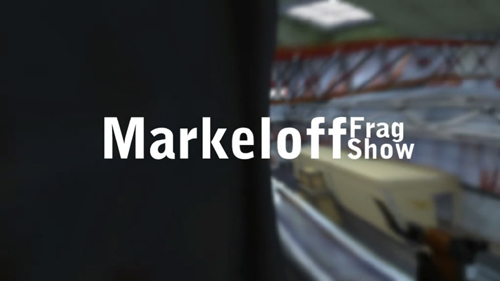 ムービー『Markeloff - fragshow』