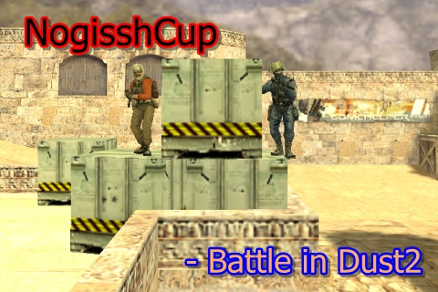 NogisshCup Battle in dust2