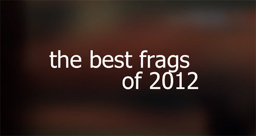 ムービー『The best frags of 2012』