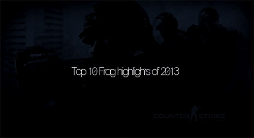 HLTV.org's Top 10 Frag Highlights of 2013