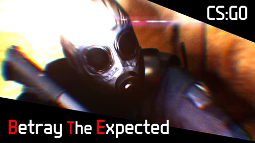 ムービー『Betray The Expected / A CS:GO Movie』