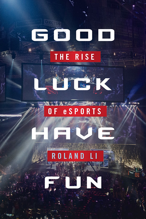 洋書『Good Luck Have Fun: The Rise of Esports』